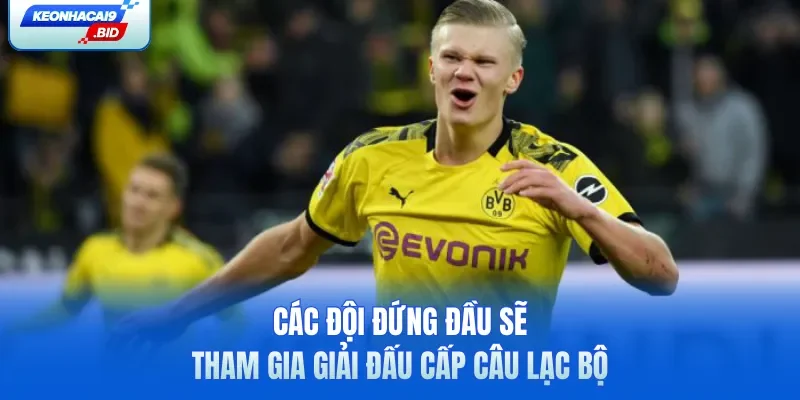 Các đội đứng đầu sẽ tham gia giải đấu cấp câu lạc bộ