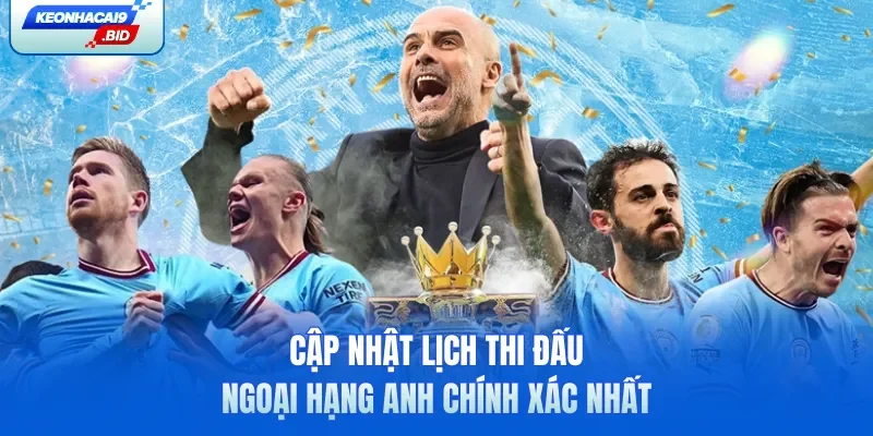Lịch thi đấu Ngoại Hạng Anh