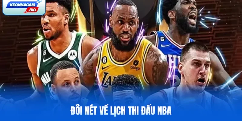 Đôi nét về lịch thi đấu NBA hấp dẫn